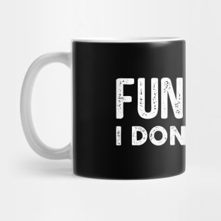 Fun Fact I Don't Care-Funny T-Shirt with saying Mug